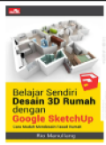 Belajar Sendiri Desain 3D Rumah dengan Google SketchUp