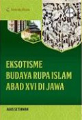 Eksotisme Budaya Rupa Islam Abad XVI di Jawa